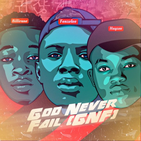 God Never Fail (G.N.F) ft. Billirano & Hayzee | Boomplay Music