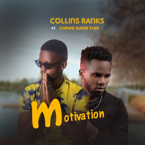 Motivation ft. Chewe Super Star | Boomplay Music