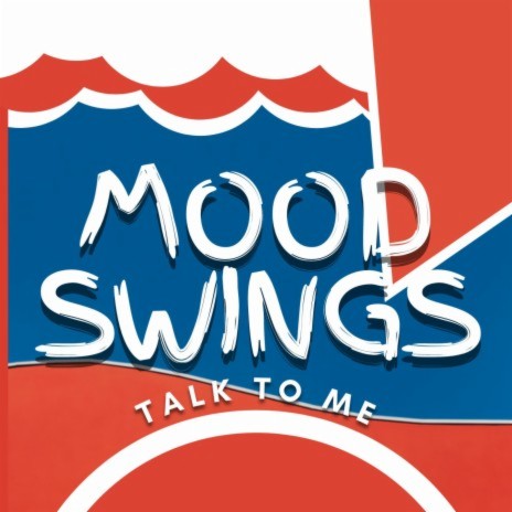 Mood Swings (Talk to me) | Boomplay Music