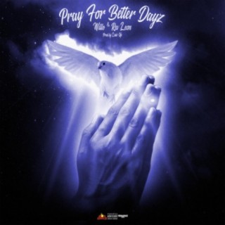 Pray for Better Dayz (feat. Rev Leon)