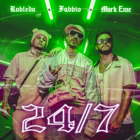 24/7 ft. Robledo & MARK EME | Boomplay Music