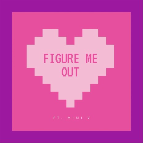 Figure Me Out (feat. Mimi V)