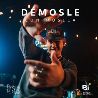 Démosle Con Música: PARDOPARDO (En Vivo)