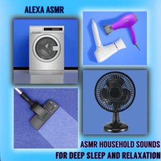 ASMR Household Sounds for Deep Sleep and Relaxation (Vacuum Cleaner,Blow Dryer,Washing Machine,Fan,Mixer,Blender,Air Conditioner)