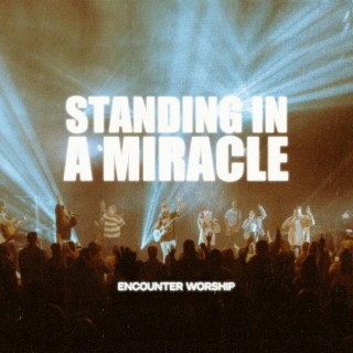 Standing In A Miracle ft. Garett Serban lyrics | Boomplay Music