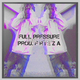 Full Pressure ft. dager lyrics | Boomplay Music