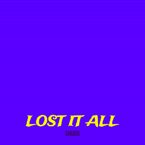 Lost It All | Boomplay Music