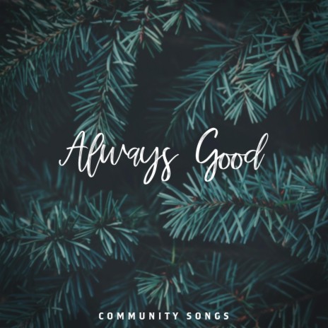 Always Good | Boomplay Music