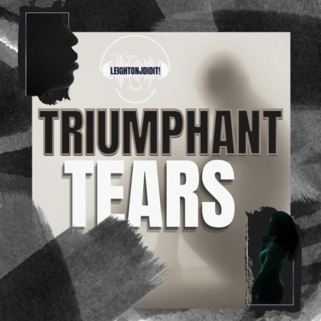 Triumphant Tears | Boomplay Music