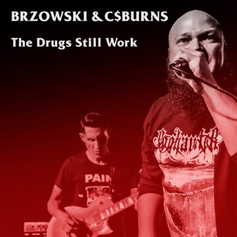 The Drugs Still Work ft. C Money Burns | Boomplay Music