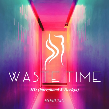 Waste Time ft. Harryhood & Derhys