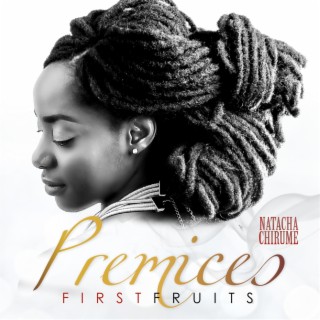 Premices: Firstfruits