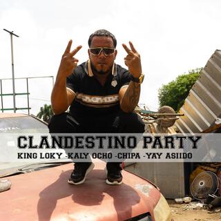 CLANDESTINO PARTYX KING LOKY X KALY OCHO X CHIPA X YAY ASIIDO REVELSLOW