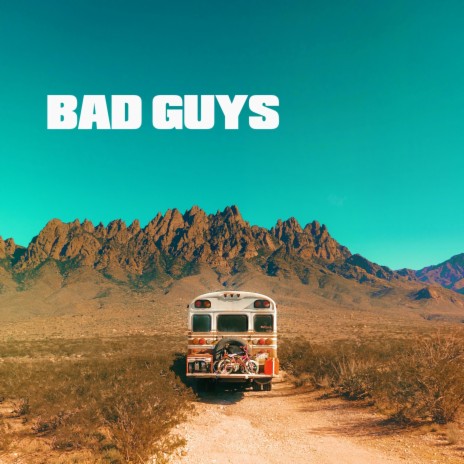 Bad Guys | Boomplay Music