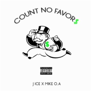 Count No Favors (feat. MIKE O.A)