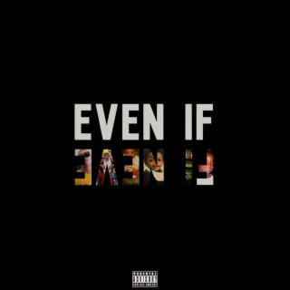 Even If