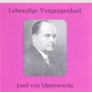 Lebendige Vergangenheit - Josef von Manowarda