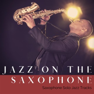 Saxophone Solo Jazz Tracks