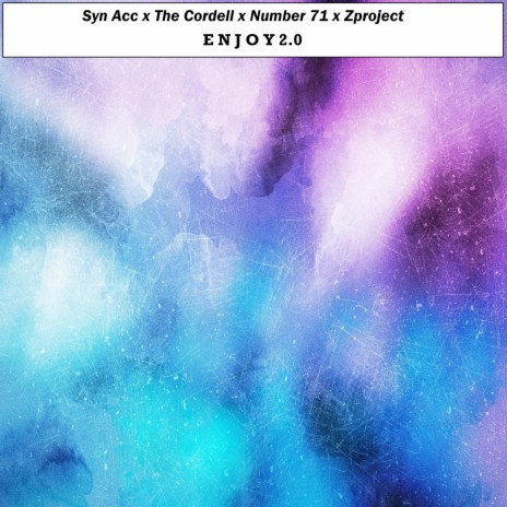 Enjoy 2.0 ft. The Cordell, Number71 & ZProject | Boomplay Music