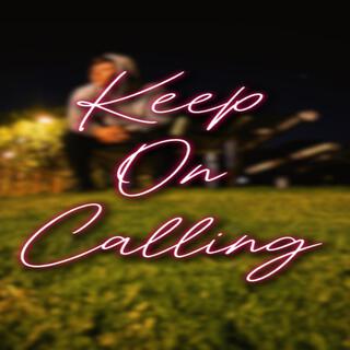 Keep On Calling lyrics | Boomplay Music