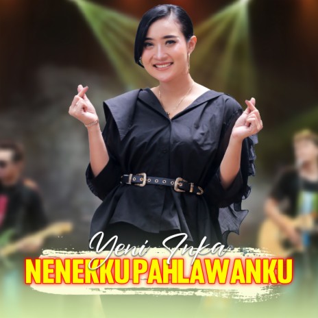 Nenekku Pahlawanku | Boomplay Music