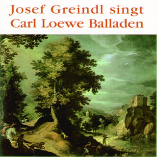 Josef Greindl singt Carl Loewe Balladen