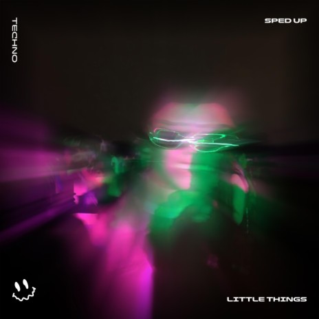 LITTLE THINGS - (TECHNO SPED UP) ft. BASSTON | Boomplay Music