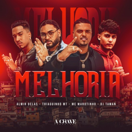 Melhoria ft. Thiaguinho MT, MC Marotinho & DJ Tawan | Boomplay Music