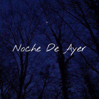 Noche De Ayer lyrics | Boomplay Music