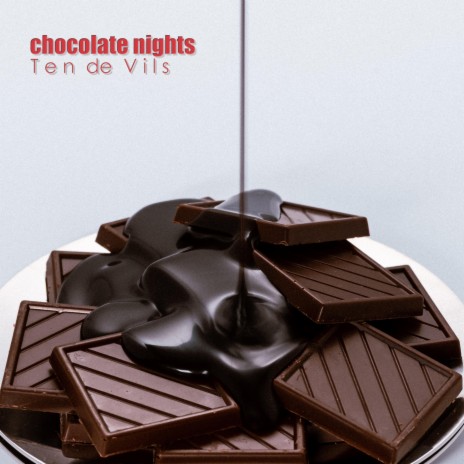 Chocolate Nights | Boomplay Music