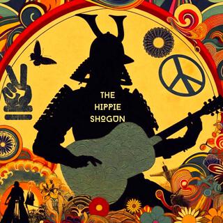 The Hippie Shogun