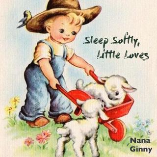 Sleep Softly, Little Loves