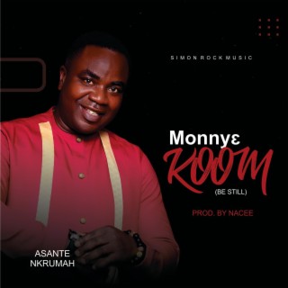 Monny3 Koom (Be Still) | Boomplay Music