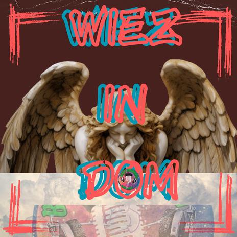 WIEZ IN DOM | Boomplay Music