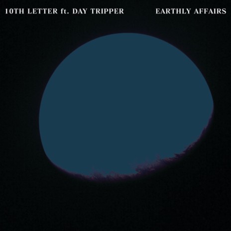 Earthly Affairs ft. Day Tripper