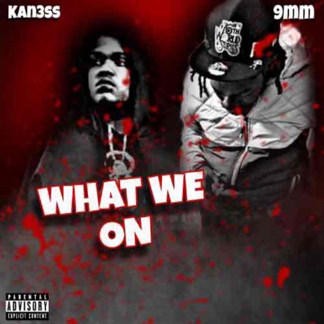 What We On ft. 9mm | Boomplay Music