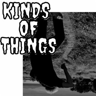 Kinds of Things lyrics | Boomplay Music