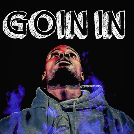 Goin' In | Boomplay Music