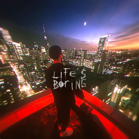 life's boring | Boomplay Music