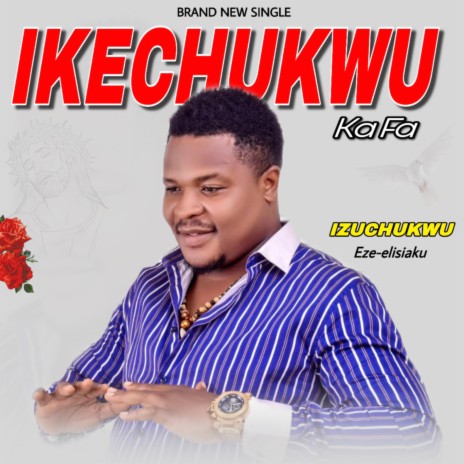 Ikechukwu ka fa | Boomplay Music