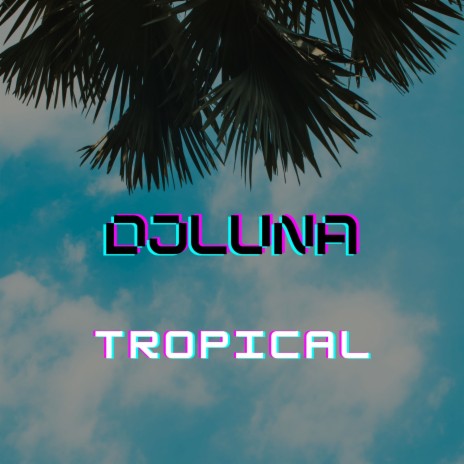 Tropical | Boomplay Music