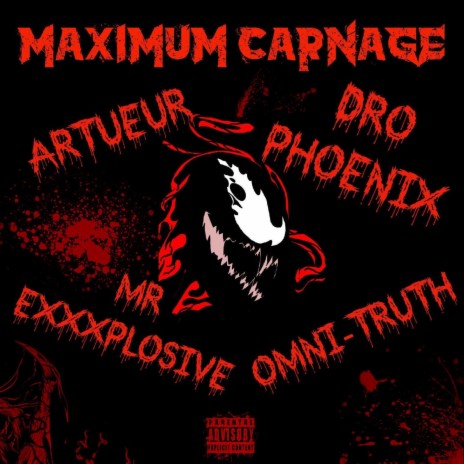 Maximum Carnage ft. Dro Phoenix, Mr Exxxplosive & Omni-Truth