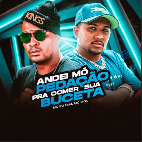 Andei Mó Pedação pra Come Sua Buceta ft. MC MG1 & DJ Bill | Boomplay Music