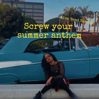 SCREW YOUR SUMMER ANTHEM (Live Band Version)