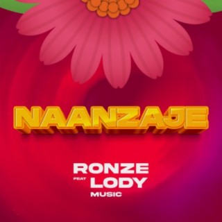 Naanzaje ft. Lody Music lyrics | Boomplay Music