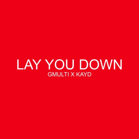 Lay You Down ft. Kay D