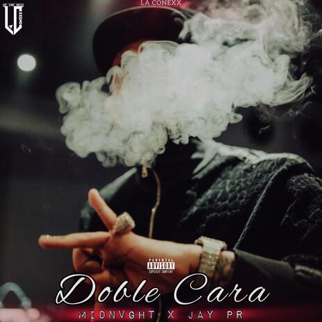 Doble Cara ft. MIDNVGHT & Jay PR | Boomplay Music