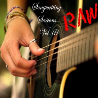 Songwriting Sessions RAW (Vol III)