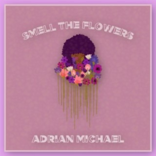 Smell The Flowers