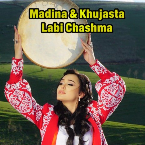 Labi Chashma ft. Khujasta Mirzovali | Boomplay Music